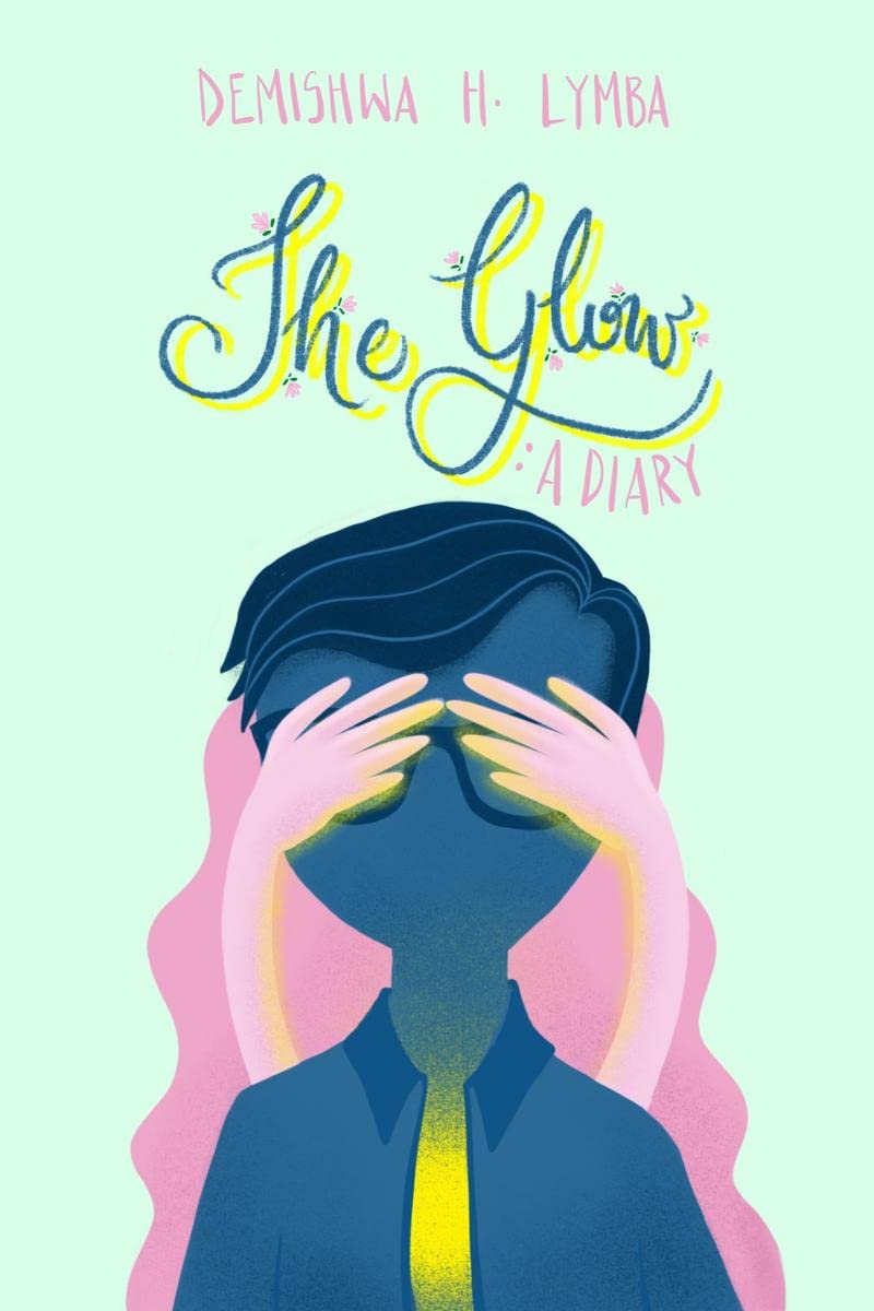 The Glow : A Diary