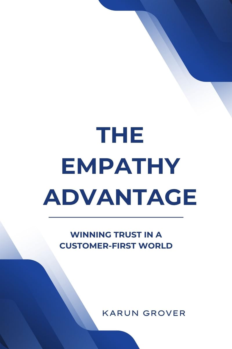 The Empathy Advantage  Winning Trust In A Customer First World