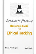 ASSIMILATE HACKING : Beginners Guide to Ethical Hacking