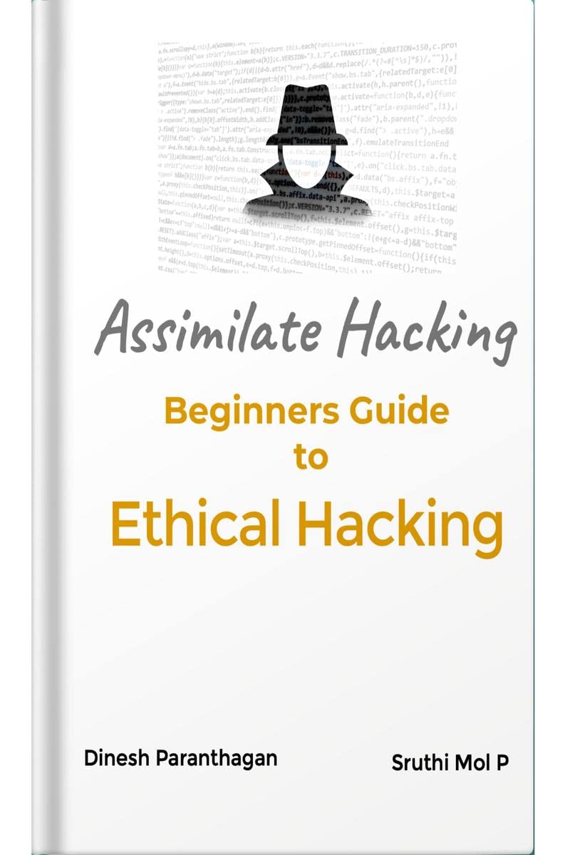 ASSIMILATE HACKING : Beginners Guide to Ethical Hacking