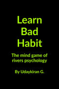 Learn Bad Habit: The mind game of rivers psychology