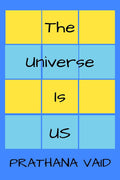 The Universe Is Us