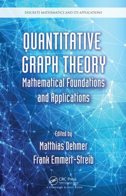 Quantitative Graph Theory: Mathematical Foundations and Applications (Discrete Mathematics and Its Applications)