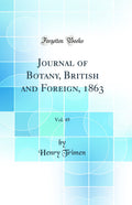 Journal of Botany, British and Foreign, 1863, Vol. 49 (Classic Reprint)