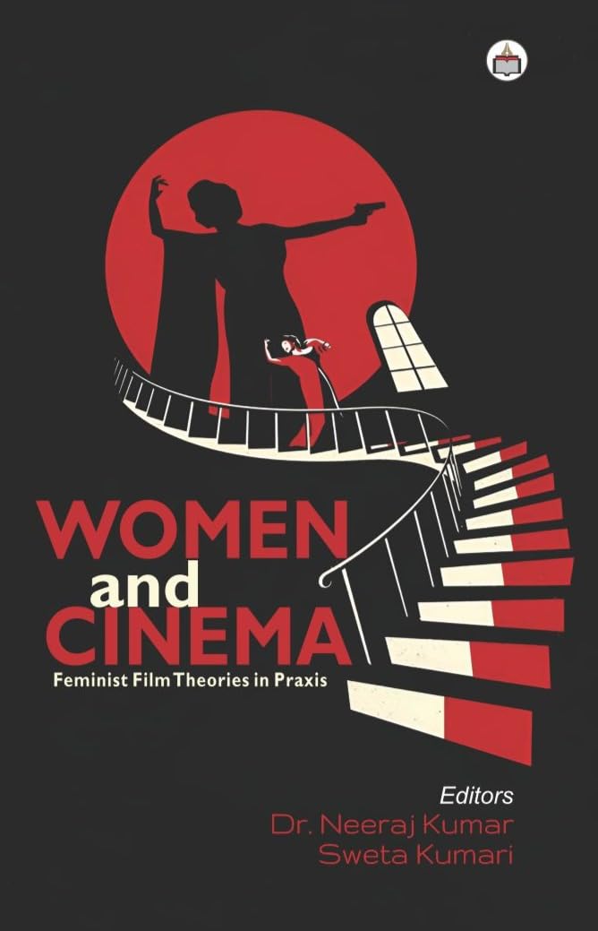 Women and Cinema: Feminist Film Theories in Praxis