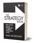 The Strategy Book: How to think and act strategically to deliver outstanding results (3rd Edition)