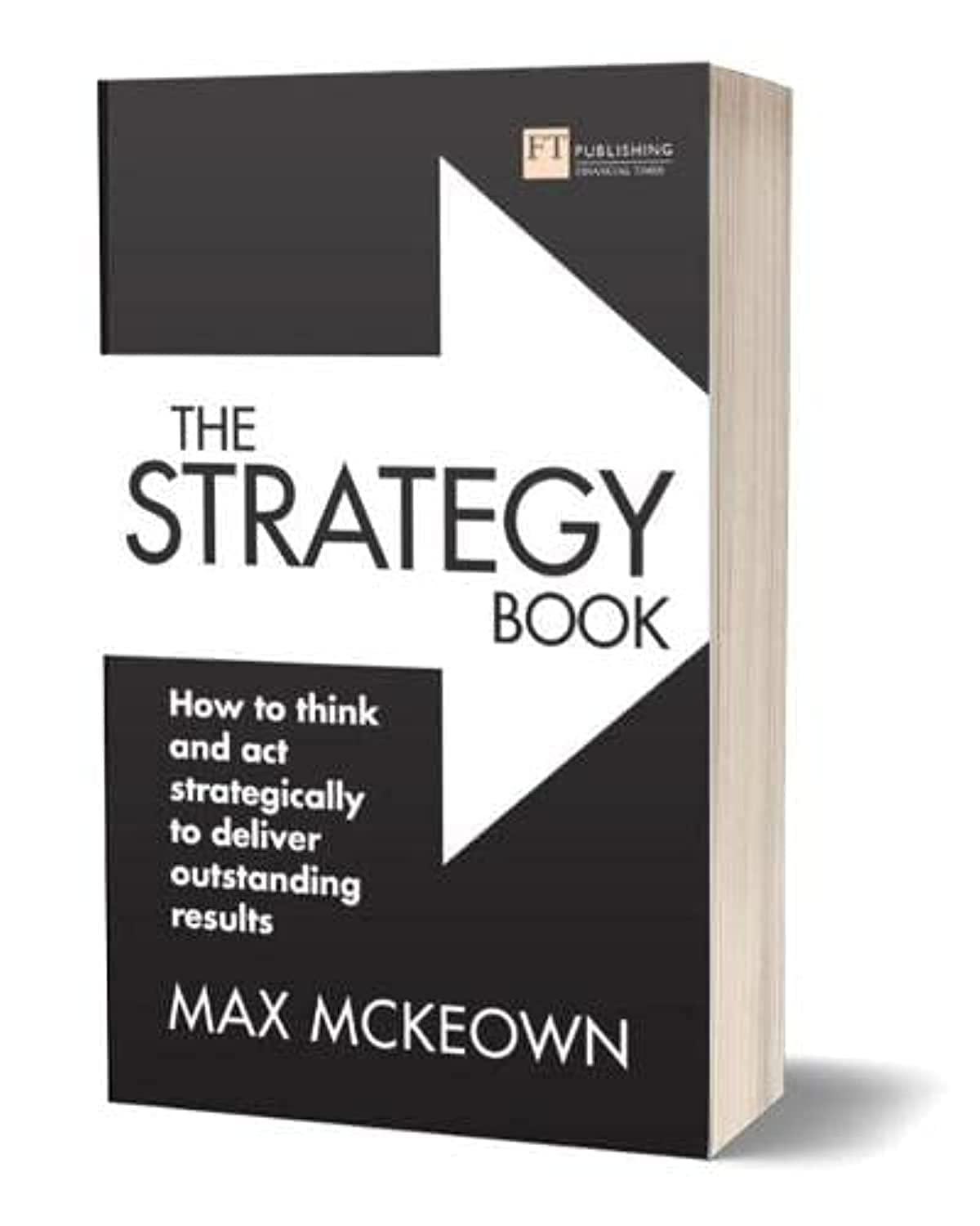 The Strategy Book: How to think and act strategically to deliver outstanding results (3rd Edition)