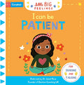 I Can Be Patient (Campbell Little Big Feelings, 6)
