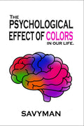 The PSYCHOLOGICAL effect of COLORS in our life