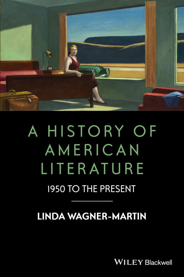 A History of American Literature: 1950 to the Present (WileyBlackwell Histories of American Literature)
