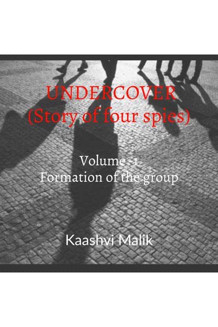 Undercover Story Of Four Spies Volume 1 : Formation Of The Group