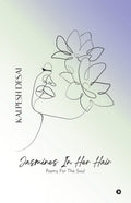 Jasmines In Her Hair: Poetry for the soul