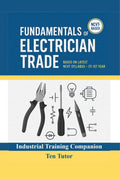 Fundamentals of Electrician Trade: Based on Latest NCVT Syllabus  ITI 1st Year