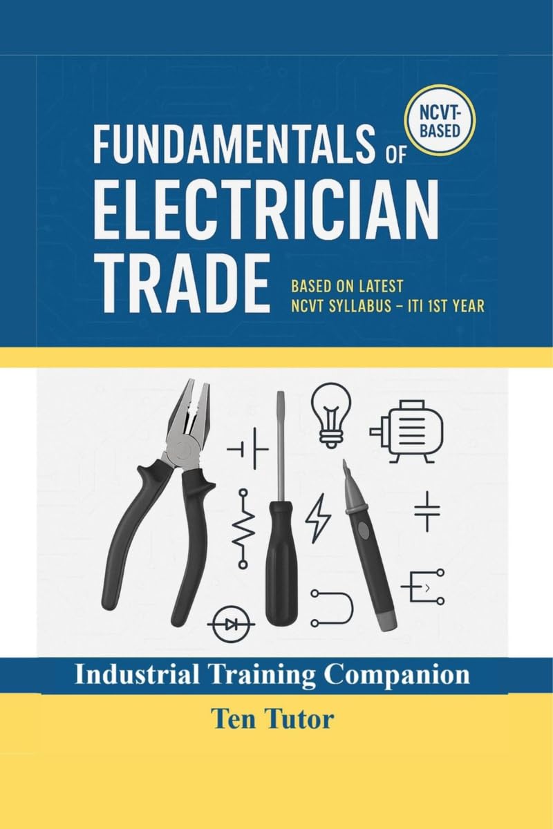 Fundamentals of Electrician Trade: Based on Latest NCVT Syllabus  ITI 1st Year