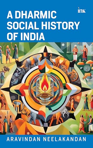 A Dharmic Social History of India