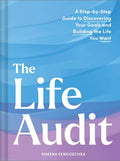 The Life Audit: A StepbyStep Guide to Discovering Your Goals and Building the Life You Want
