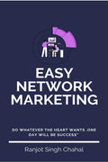 Easy Network Marketing : Do Whatever The Heart Wants ,One Day Will Be Success By Jot Chahal