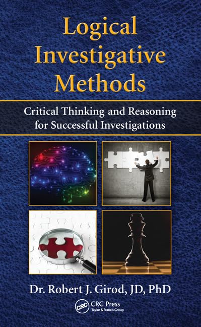 Logical Investigative Methods: Critical Thinking and Reasoning for Successful Investigations