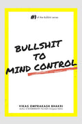 BULLSHIT TO MIND CONTROL