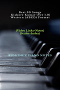 Best 30 Songs Kishore Kumar (Ver 1.0)  Western (Abcd) Format : Rushisbiz Piano Notes  (Video Links+Notes+Scales+Index)  Small