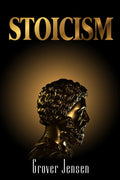 Stoicism : How an Old Practice Can Help you Regulate your Thoughts, Conquer Problems, and Achieve Endurance, Resilience, Confide