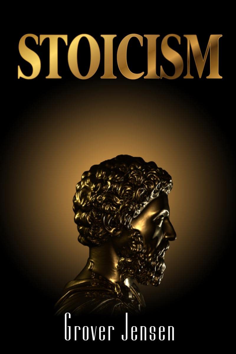 Stoicism : How an Old Practice Can Help you Regulate your Thoughts, Conquer Problems, and Achieve Endurance, Resilience, Confide