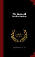 The Origins Of Totalitarianism