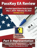 PassKey Learning Systems EA Review Part 3 Representation Enrolled Agent Study Guide: May 1, 2024February 28, 2025 Testing Cycle