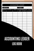 Accounting Ledger Log Book : Wonderful Finish Cover Design Notebook / Simple and Easy Accounting Ledger Log Book for Recorder an