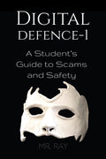 Digital Defence 1: A Students Guide to Scams and Safety