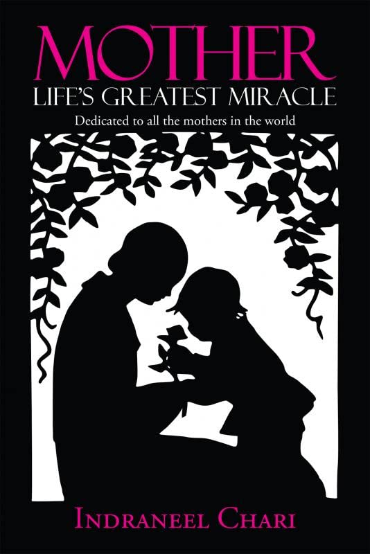Mother  Lifes Greatest Miracle : Dedicated to all the mothers in the world