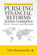 Pursuing Financial Reforms Across Countries: Perils, Stresses And Rewards