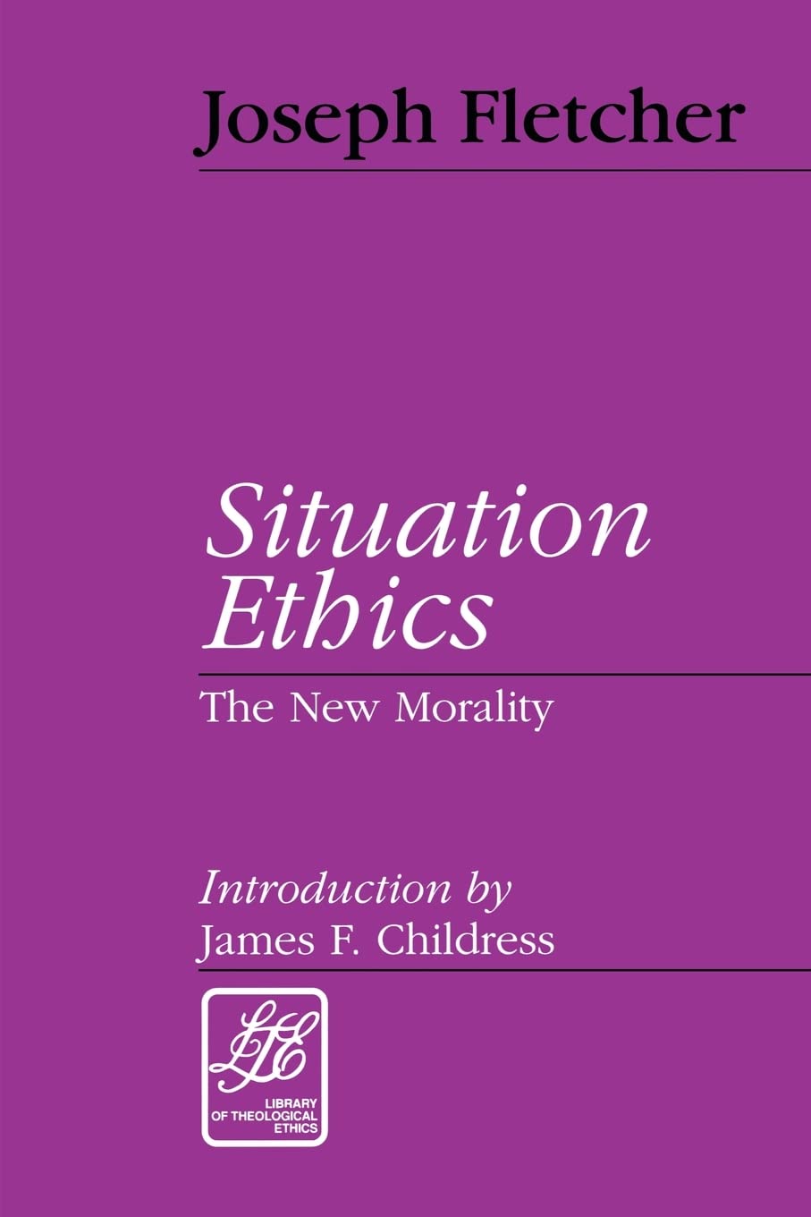 Situation Ethics: The New Morality (Library of Theological Ethics)