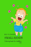 Big flowers, small hands  coloring book for toddlers : Coloring pages for kids ages 24 with simple big flowers drawings