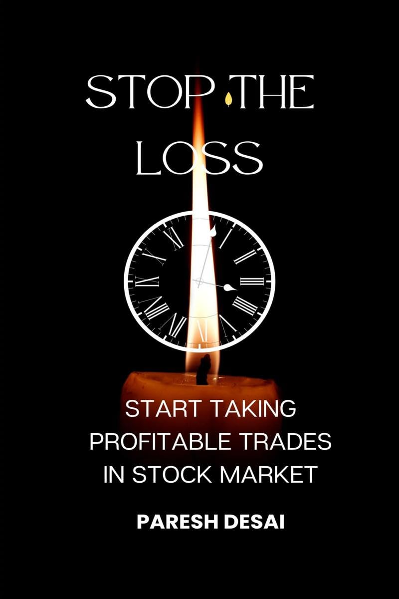 STOP THE LOSS : START TAKING PROFITABLE TRADES IN STOCK MARKET
