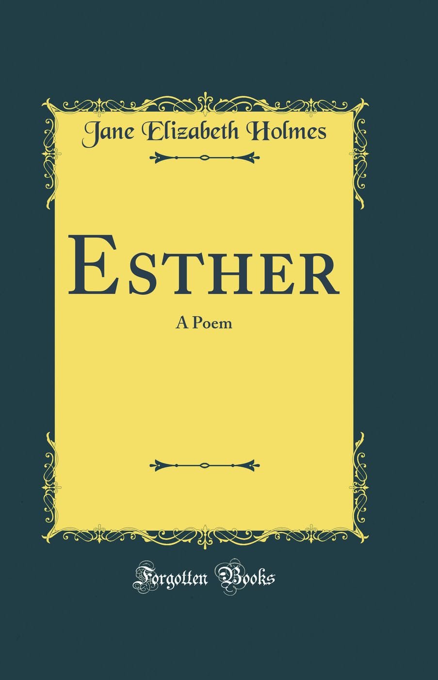 Esther: A Poem (Classic Reprint)