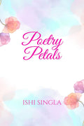 POETRY PETALS: Painted Emotions in Fragile Lines