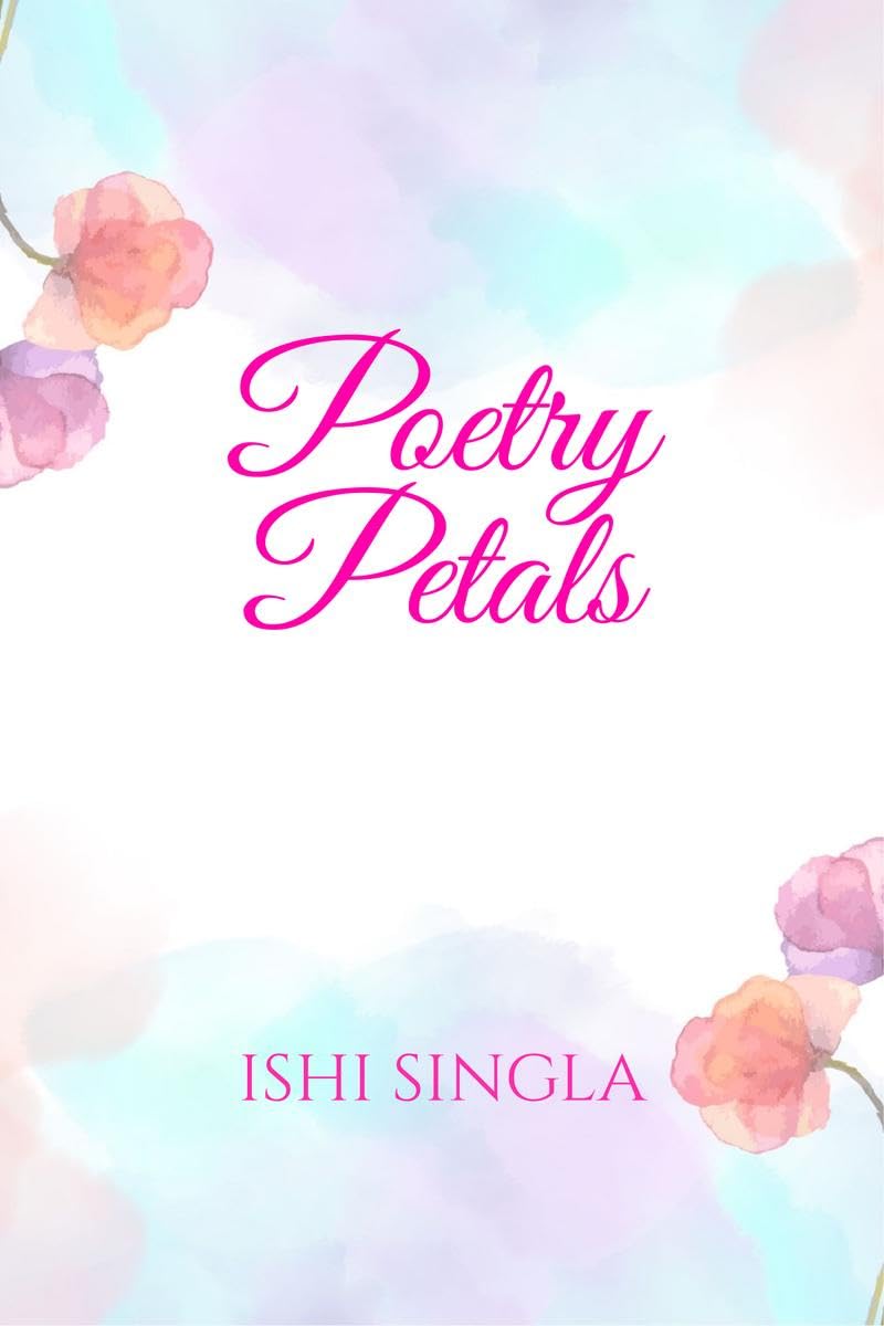 POETRY PETALS: Painted Emotions in Fragile Lines