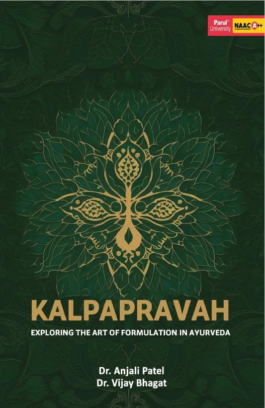 Kalapapravah Exploring The Art Of Formulation In Ayurveda