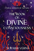 The Book of Divine Consciousness : Eternal Wisdom of the Soul