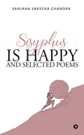 Sisyphus Is Happy And Selected Poems