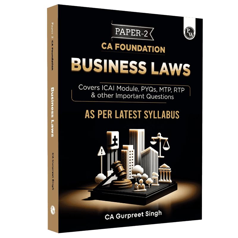 PW CA Foundation Business Laws | Including PYQs, MTP, RTP and All Important Questions | Latest Syllabus (For 2024 Exams) [Paperb