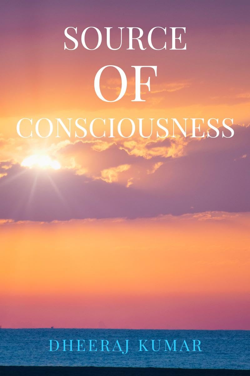 Source of Consciousness : Raising Mankind