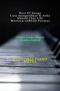Best 47 Songs  Lata Mangeshkar & Asha Bhosle (Ver 1.0)  Western (Abcd) Format : Rushisbiz Piano Notes  (Video Links+Notes+Sca