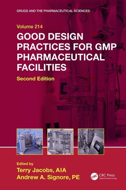 Good Design Practices for GMP Pharmaceutical Facilities (Drugs and the Pharmaceutical Sciences)