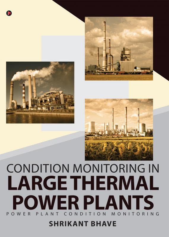 Condition Monitoring in Large Thermal Power Plants : Power Plant Condition Monitoring