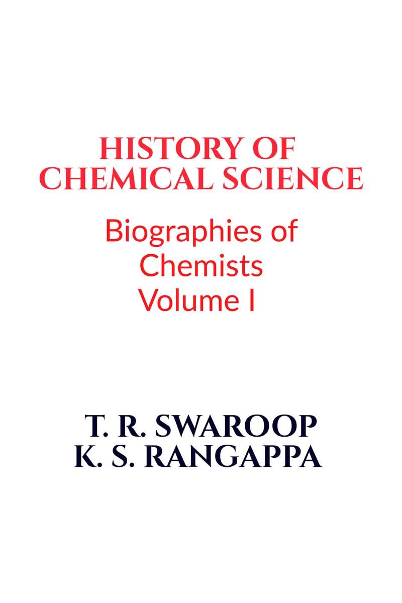 History Of Chemical Science : Biographies Of Chemists Volume I