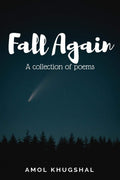 Fall Again : A Collection of Poems