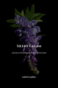 Silent Gleam : Journey of Unveiling the Illusions of the Heart