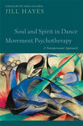 Soul and Spirit in Dance Movement Psychotherapy: A Transpersonal Approach